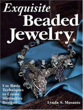 Paperback Exquisite Beaded Jewelry: Use Basic Techniques to Create Distinctive Designs Book