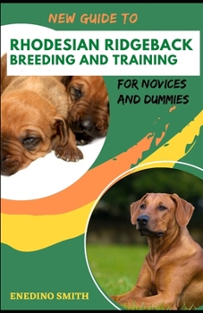 Paperback New Guide To Rhodesian Ridgeback Breeding And Training For Novices And Dummies Book