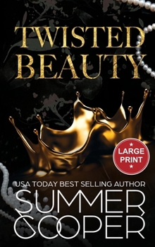 Twisted Beauty: A Billionaire Bully Dark Romance (Large Print Hardback) (Twisted Intentions (Large Print Hardback))