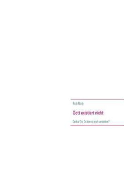 Paperback Gott existiert nicht: Denkst Du, Du kannst mich verstehen? [German] Book