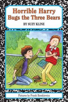 Horrible Harry Bugs the Three Bears (Horrible Harry) - Book #22 of the Horrible Harry