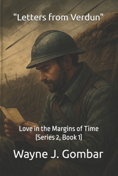 "Letters from Verdun": Love in the Margins of Time (Series 2, Book 1)