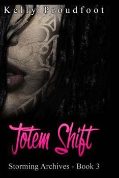 Paperback Totem Shift: Storming Archives - Book 3 Book