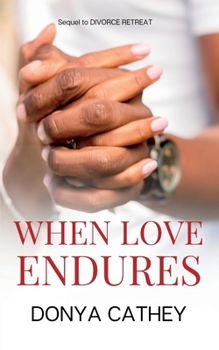 Paperback When Love Endures: Sequel to Divorce Retreat Book