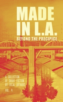 Made in L.A. Vol. 4 : Beyond the Precipice