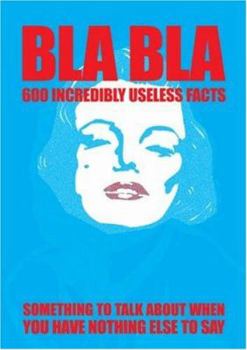 Paperback Bla Bla: 600 Useless Facts Book