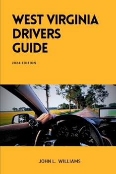 Paperback West Virginia Drivers Guide: A Comprehensive Study Manual for Braves Driving and Safety in West Virginia Book