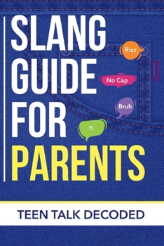 SLANG GUIDE FOR PARENTS: Teen Talk Decoded for 2026 (Trivia Books)