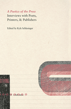 Paperback A Poetics of the Press: Interviews with Poets, Printers, & Publishers Book