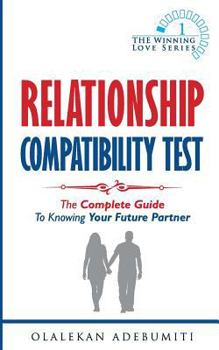 Paperback Relationship Compatibility Test: The Complete Guide to Knowing your Future Partner Book