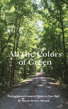 Paperback All the Colors of Green: Finding nature's lessons hidden in plain sight Book