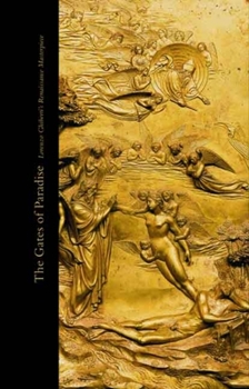 Hardcover The Gates of Paradise: Lorenzo Ghiberti's Renaissance Masterpiece Book