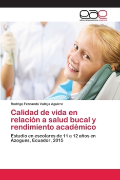 Paperback Calidad de vida en relación a salud bucal y rendimiento académico [Spanish] Book