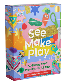Paperback See Make Play: 50 Happy Craft Projects for All Ages Book