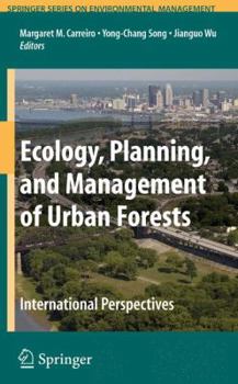 Hardcover Ecology, Planning, and Management of Urban Forests: International Perspective Book