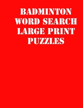 Paperback Badminton Word Search Large print puzzles: large print puzzle book.8,5x11, matte cover, soprt Activity Puzzle Book with solution [Large Print] Book