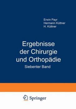 Paperback Ergebnisse Der Chirurgie Und Orthopädie: Siebenter Band [German] Book