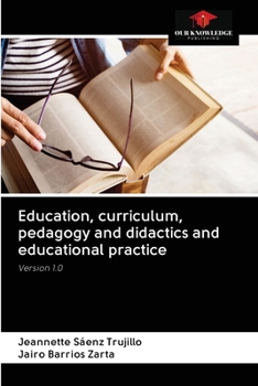 Paperback Education, curriculum, pedagogy and didactics and educational practice Book