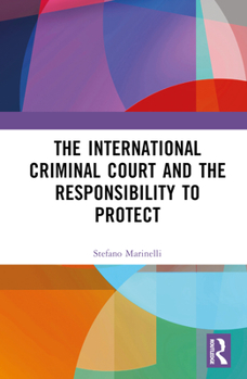 Hardcover The International Criminal Court and the Responsibility to Protect Book