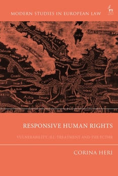 Paperback Responsive Human Rights: Vulnerability, Ill-Treatment and the Ecthr Book