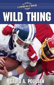 Lawrence High Yearbook Wild Thing - Book #1 of the Lawrence High Yearbook