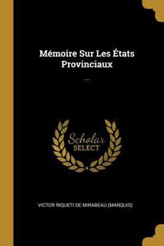 Paperback Mémoire Sur Les États Provinciaux: ... [French] Book