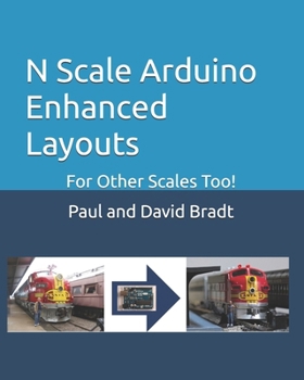 Paperback N Scale Arduino Enhanced Layouts: For Other Scales Too! Book