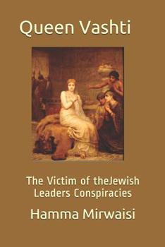 Paperback Queen Vashti of The Median Empire: The Victim of the Judaism Lords Conspiracies Book