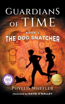 Paperback The Dog Snatcher, Guardians of Time Book 1: A Children's Fantasy Adventure Book
