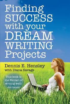 Paperback Finding Success with Your Dream Writing Projects Book
