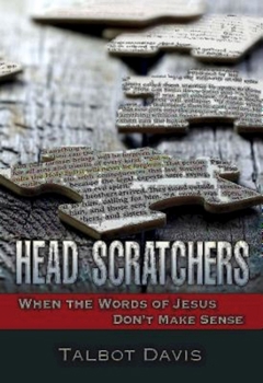 Paperback Head Scratchers: When the Words of Jesus Don't Make Sense Book