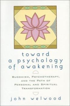 Hardcover Toward a Psychology of Awakening: Buddhism, Psychotherapy and the Path of Personal and Spiritual Transformation Book