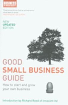 Hardcover Good Small Business Guide: How to Start and Grow Your Own Business Book