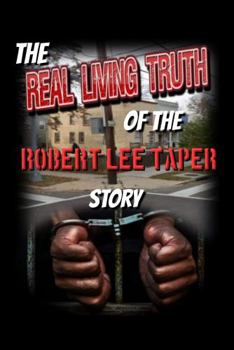 Paperback The Real Living Truth of the Robert Lee Taper Story Book