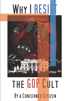 Paperback Why I Resist the GOP Cult Book