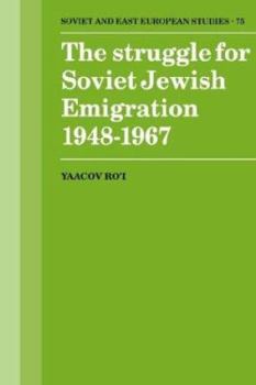 Paperback The Struggle for Soviet Jewish Emigration, 1948-1967 Book