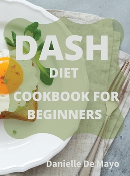 Hardcover Dash Diet Cookbook for Beginners Book