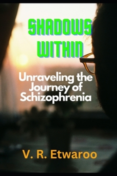 Paperback Shadows Within: Unraveling the Journey of Schizophrenia Book