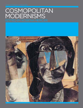 Cosmopolitan Modernisms - Book  of the Annotating Art's Histories: Cross-Cultural Perspectives in the Visual Arts