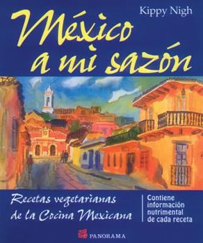 Paperback Mexico A Mi Sazon: Recetas Vegetarians de La Cocina Mexicana [Spanish] Book