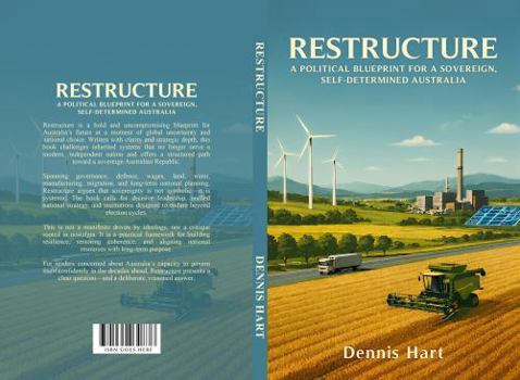 Paperback RESTRUCTURE: A Political Blueprint for a Sovereign, Self-Determined Australia Book