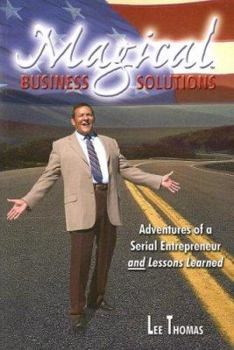 Paperback Magical Business Solutions: Adventures of a Serial Entrepreneur and Lessons Learned Book