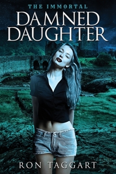 Paperback The Immortal: Damned Daughter Book