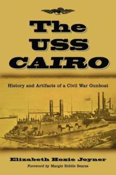 Paperback The USS Cairo: History and Artifacts of a Civil War Gunboat Book