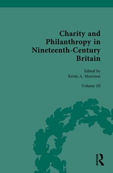Hardcover Charity and Philanthropy in Nineteenth-Century Britain: Volume III: Networks and Collaborations Book