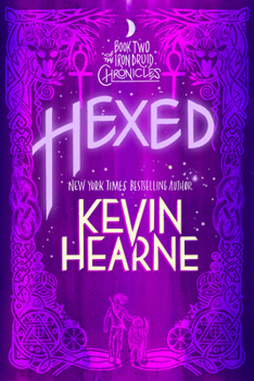 Hexed - Book #2 of the Iron Druid Chronicles