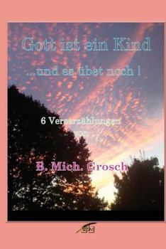 Paperback Gott ist ein Kind: ...und es übet noch ! [German] Book