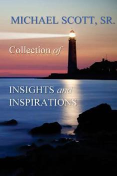 Paperback Michael Scott Sr.'s Collections of Insights and Inspirations Book