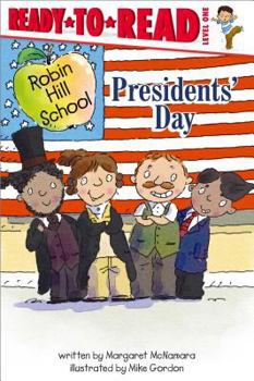 Presidents' Day: Ready-to-Read Level 1 - Book  of the Robin Hill School