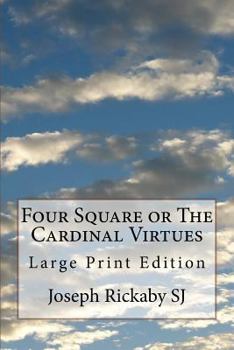Paperback Four Square or The Cardinal Virtues: Large Print Edition Book